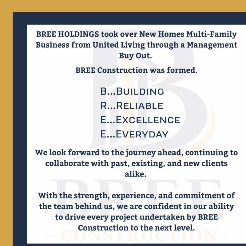 BREE HOLDINGS took over New Homes Multi-Family Business from United Living through a Management Buy Out. BREE Construction was formed.